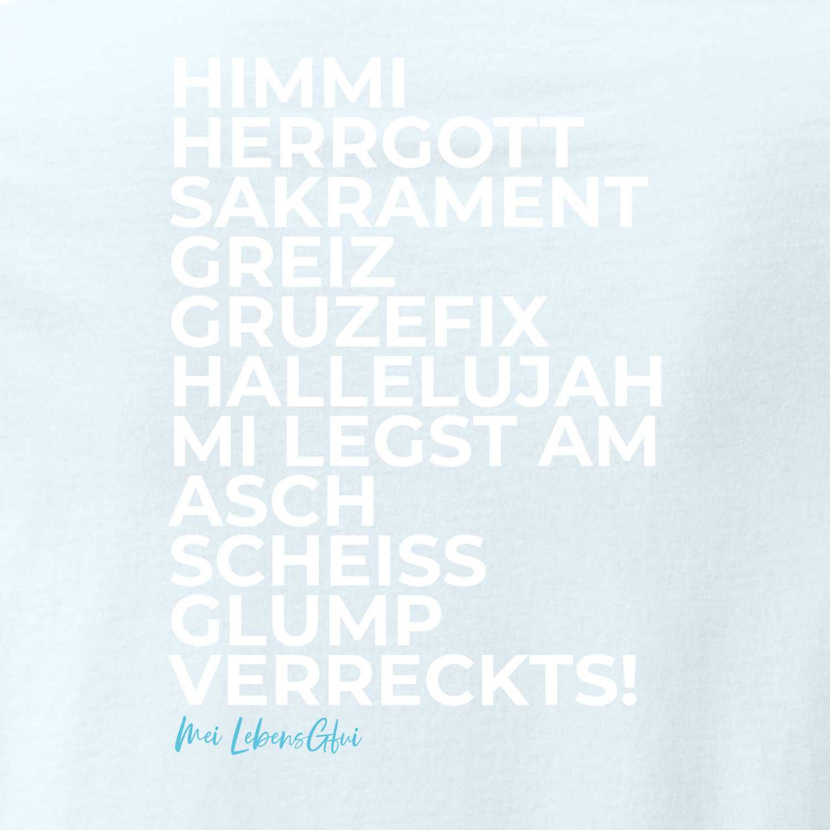 Damen T-Shirt Himmi Herrgott mit bayerischen Ausrufen in weißer Schrift auf hellem Stoff.