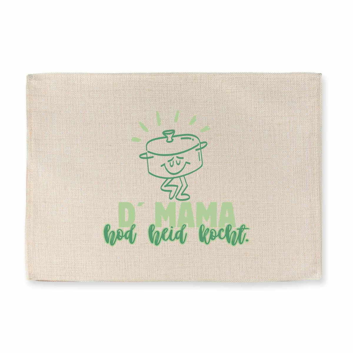 Tischset D´Mama hod heid kocht mit Topf-Cartoon und grüner Schrift auf beigefarbenem Stoff.
