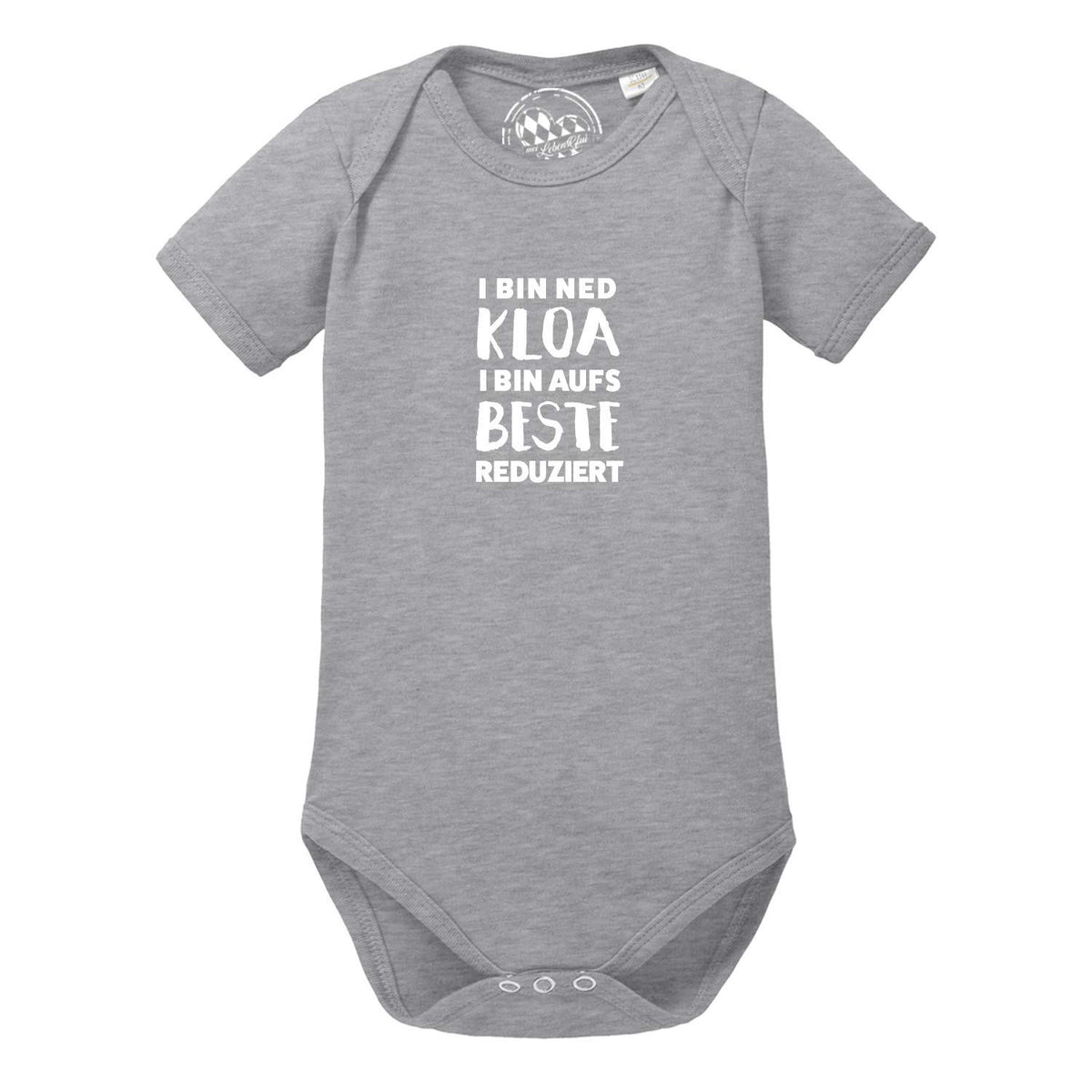 Grauer Baby Body mit Aufdruck I BIN NED KLOA I BIN AUFS BESTE REDUZIERT als lustiges Geschenk