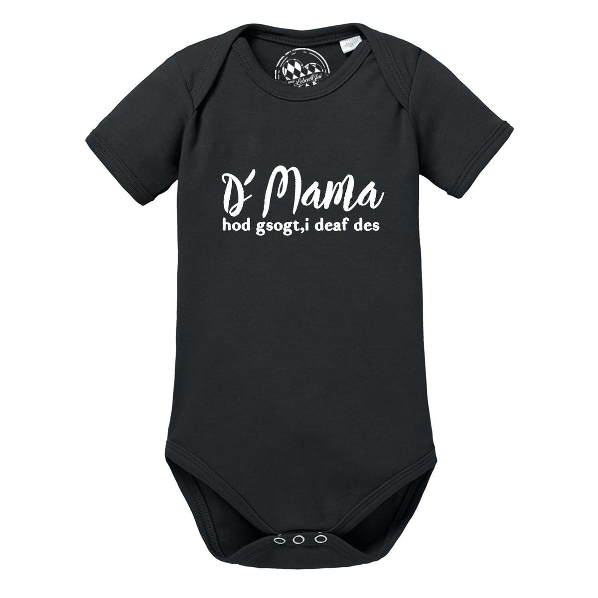 Schwarzer Baby Body Mama sogt, i deaf des aus Bio-Baumwolle mit weißem Text und Druckknöpfen.