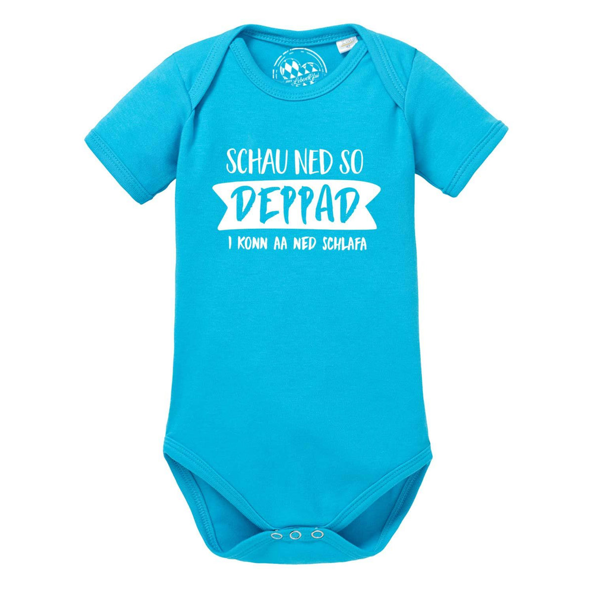 Baby Body "schau ned so..." in leuchtendem Türkis mit weißem Spruch für Jungen und Mädchen.