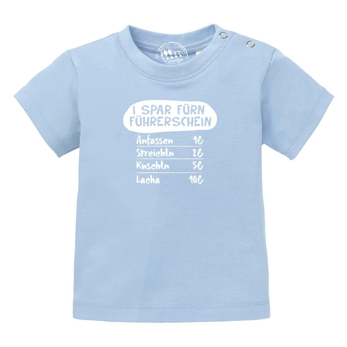 Hellblaues Baby T-Shirt "I spar fürn Führerschein…" mit weißem Text und Preisliste für Berührungen.