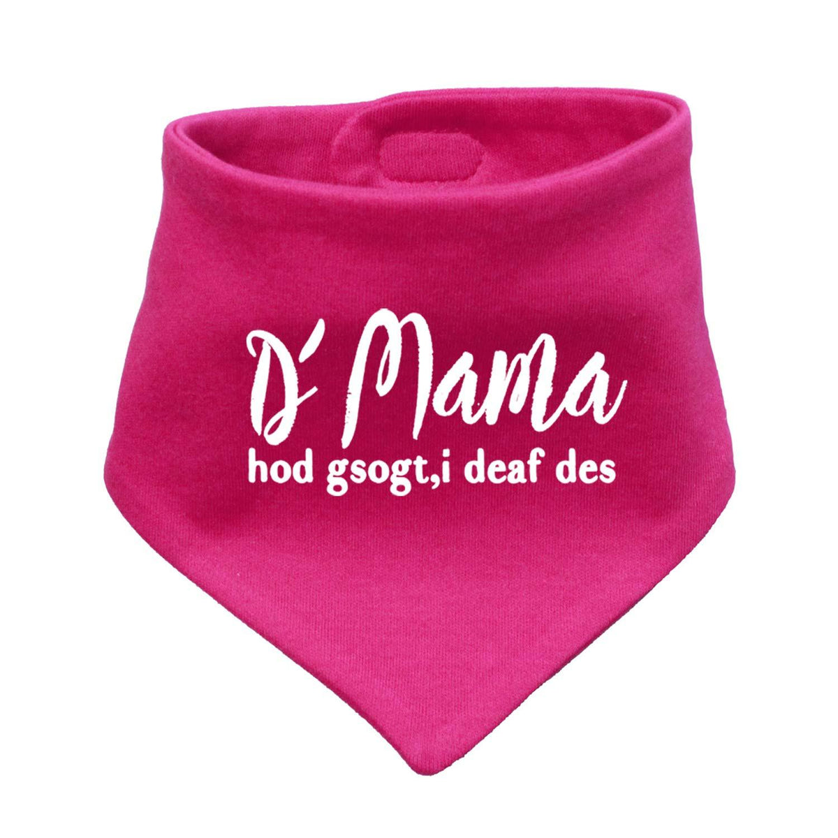 Fuchsia Babyhalstuch Mama sogt i deaf des, weißer Schriftzug, Dreiecksform, Baby Lätzchen