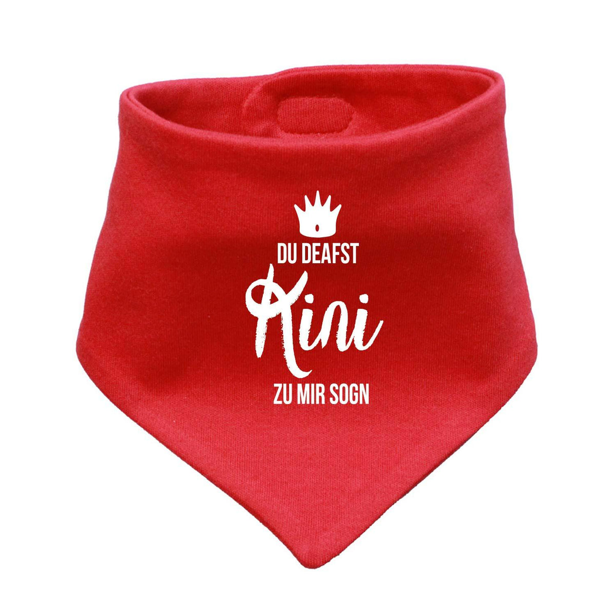 Rotes Babyhalstuch Kini mit weißem Aufdruck "Du deafst Kini zu mir sogn" und Krone.