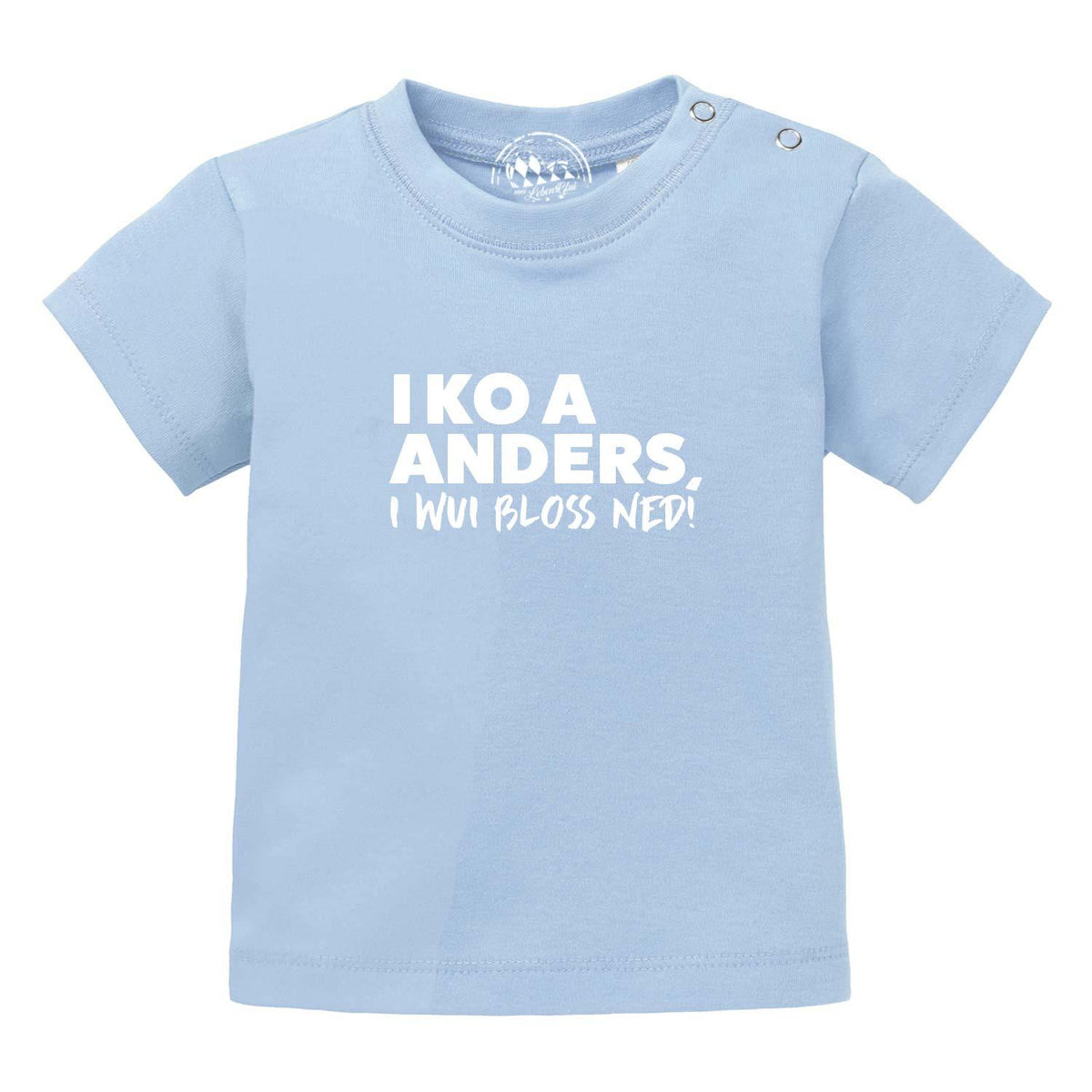 Hellblaues Baby T-Shirt "I wui bloß ned" mit weißem bayerischem Spruch und Druckknöpfen an der Schulter
