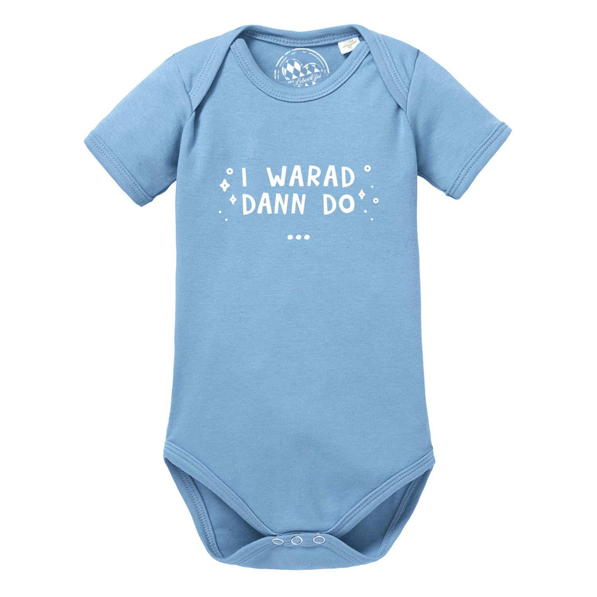 Hellblauer Baby Body "I warad dann do" mit kurzem Arm, Druckknopfverschluss und lässigem Spruch, perfekt für Neugeborene.