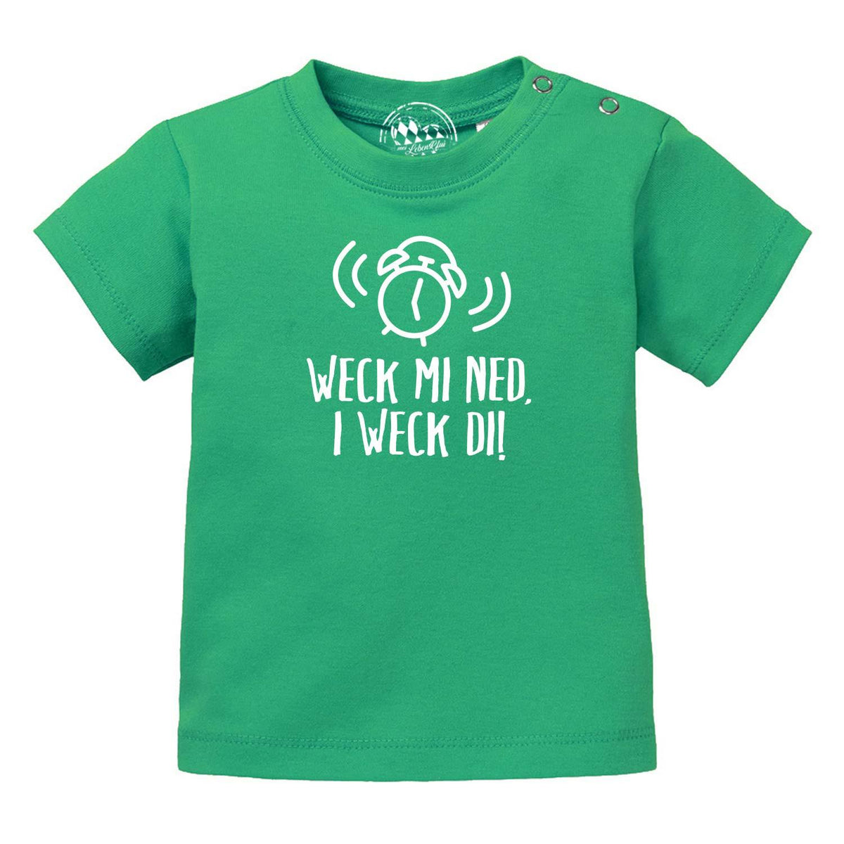 Grünes Baby T-Shirt I weck di! mit weißem Wecker-Motiv und bayerischem Spruch für Jungen und Mädchen