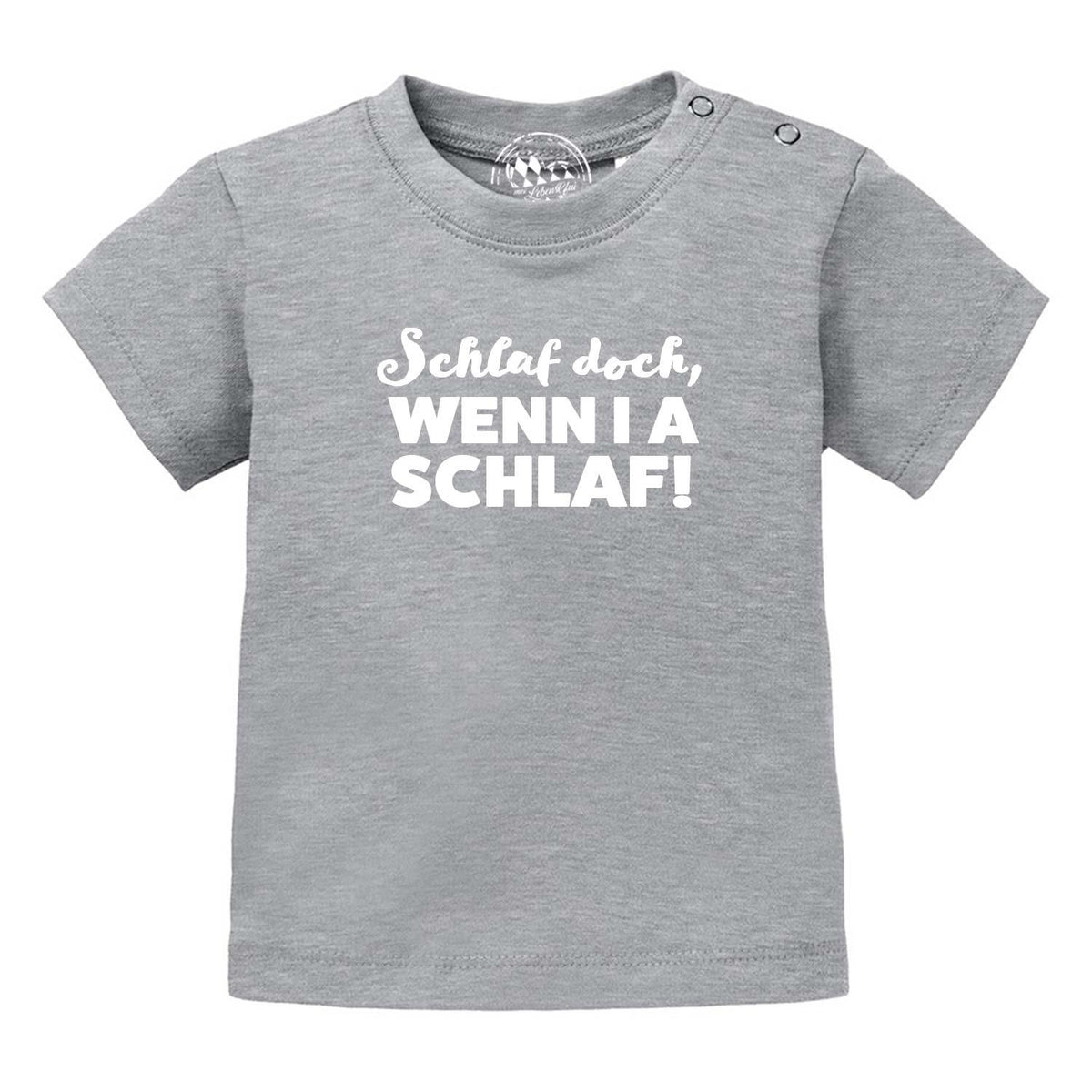 Graues Baby T-Shirt "Schlaf, wenn i a schlaf!" mit lustigem Spruch in Weiß für Neugeborene.
