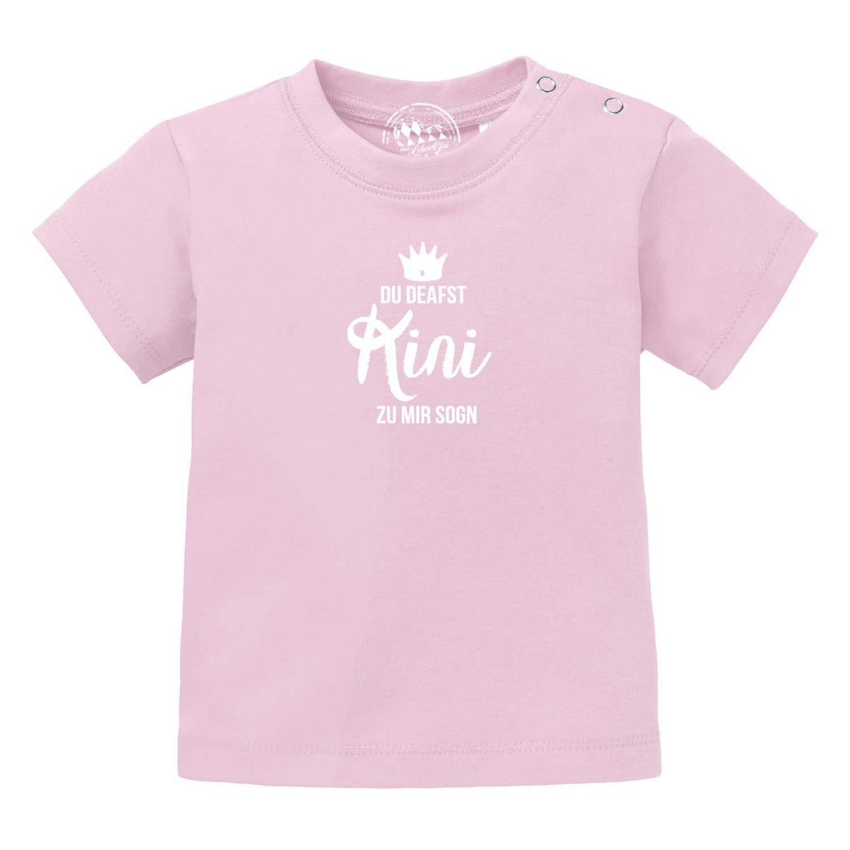 Rosa Baby T-Shirt "Kini" mit weißem bayerischen Aufdruck "Du deafst Kini zu mir sogn" und Krone.