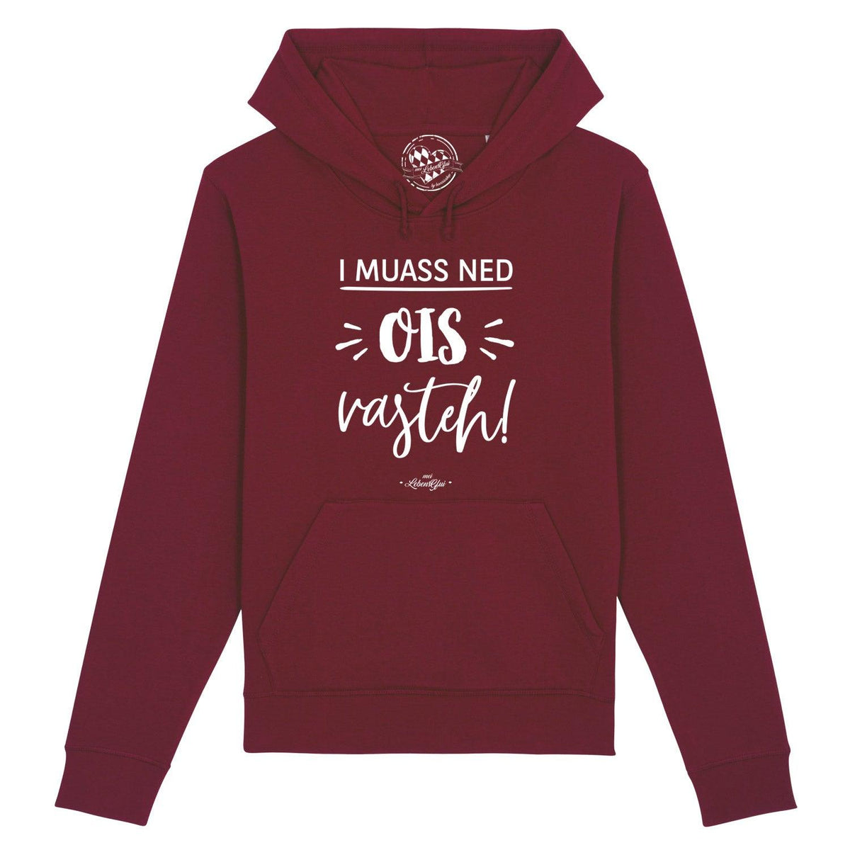 Damen Hoodie "...ned ois vasteh!" in bordeauxrot mit weißem bayerischem Schriftzug und Kängurutasche.