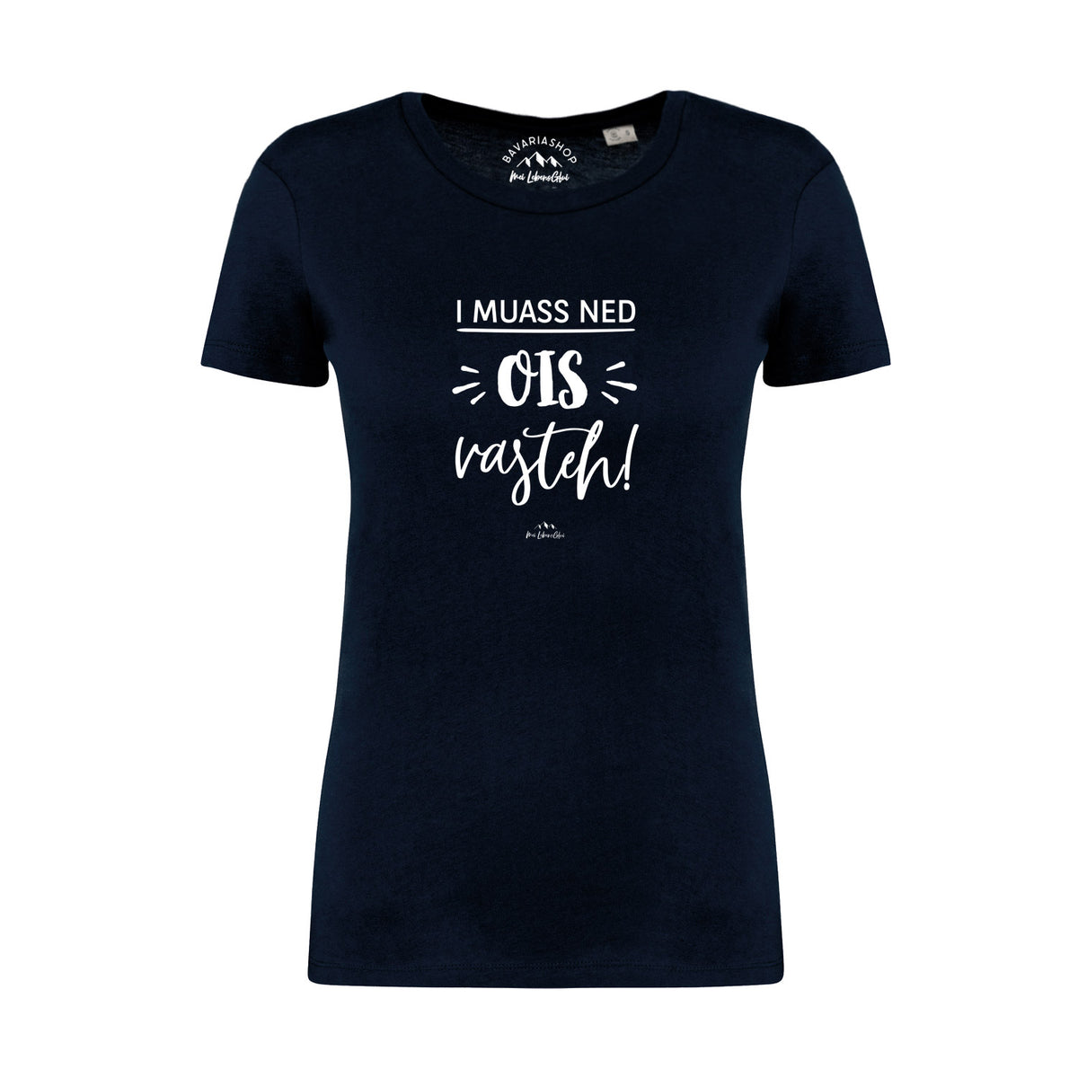 Damen T-Shirt "...ned ois vasteh!" in Dunkelblau mit weißem bayerischem Spruch, kurzärmlig und figurbetont.