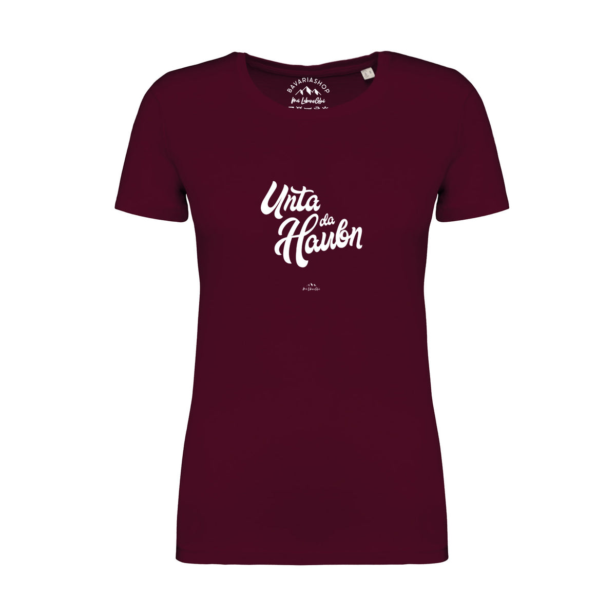 Damen T-Shirt Unta da Haubn in Burgunderrot, kurzärmlig, mit weißem, bayerischem Schriftzug auf der Brust.