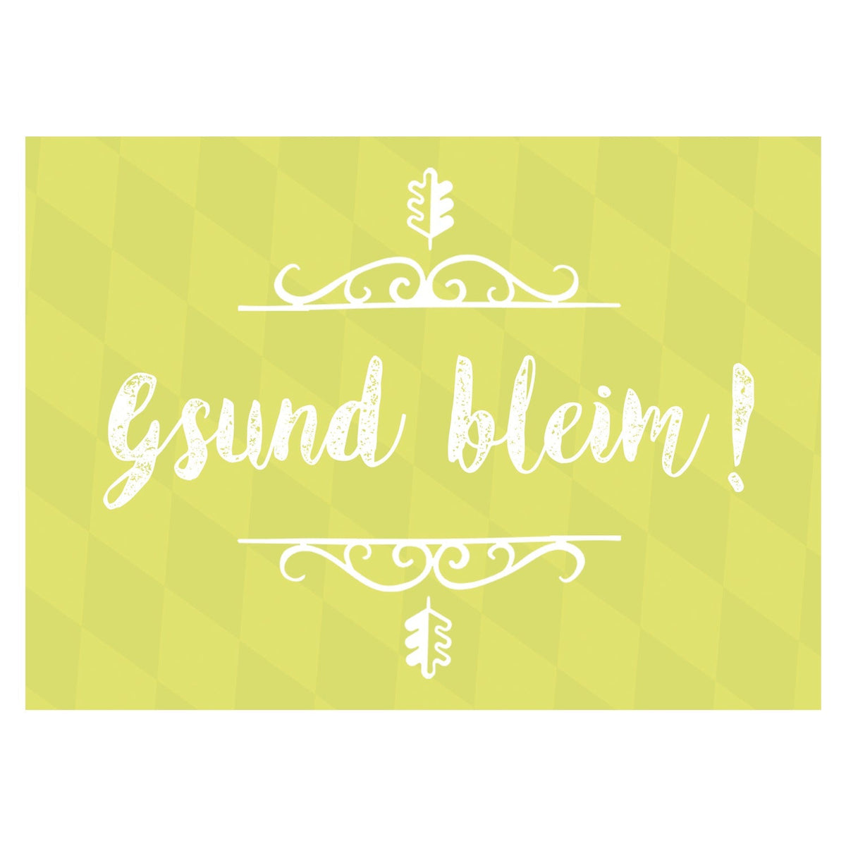 Grußkarte "Gsund bleim!" in Lindgrün mit Rautenmuster und weißem Schriftzug sowie floralen Verzierungen.