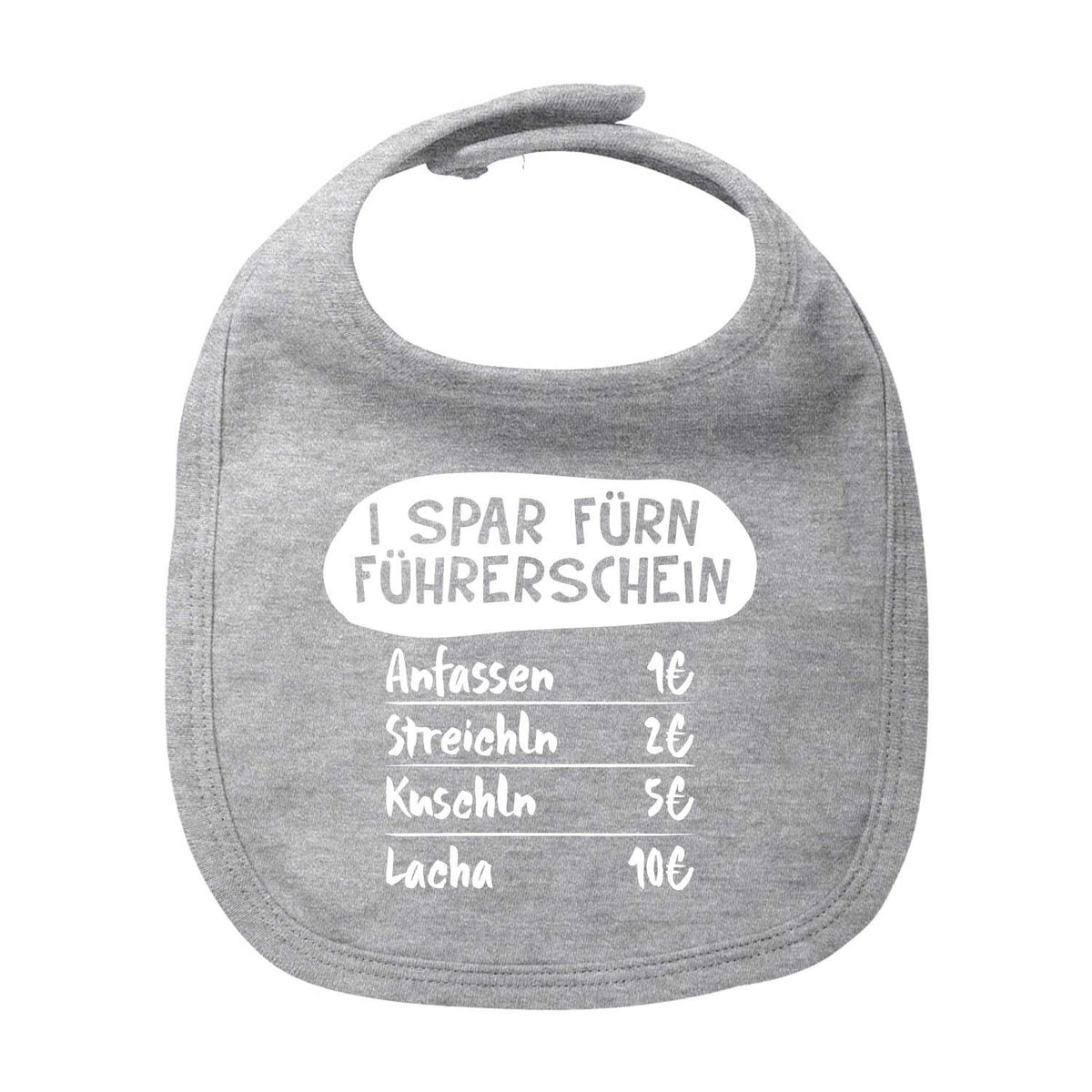 Graues Baby-Lätzchen I spar fürn Führerschein mit lustigem Text über Berührungen und Preise, süsses Geschenk.