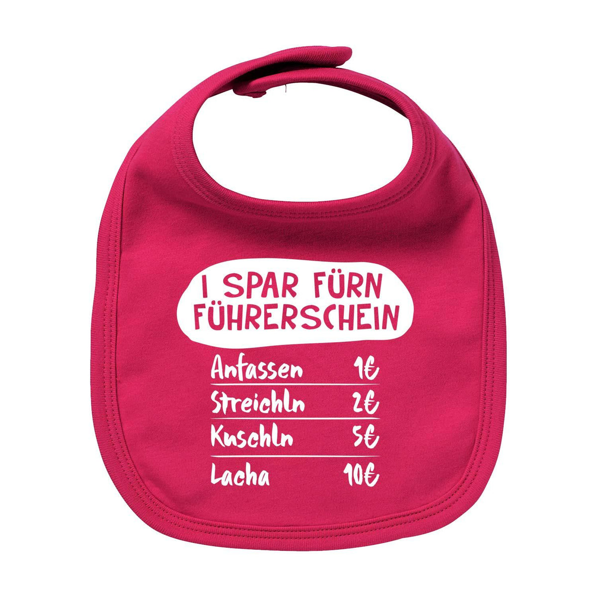 Pinkes Lätzchen "I spar fürn Führerschein..." mit weißem Text und Preisliste für Anfassen, Streicheln.