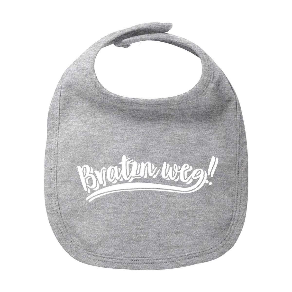 Graues Lätzchen "Bratzn weg!" mit weißem Aufdruck und Klettverschluss für Babys, aus Baumwolle.