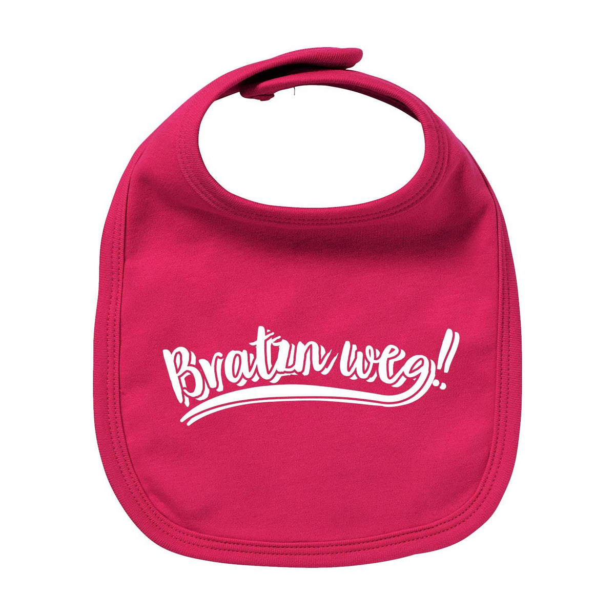 Fuchsia Lätzchen Bratzn weg! mit witzigem weißen Schriftzug, Klettverschluss für Babys und Kleinkinder