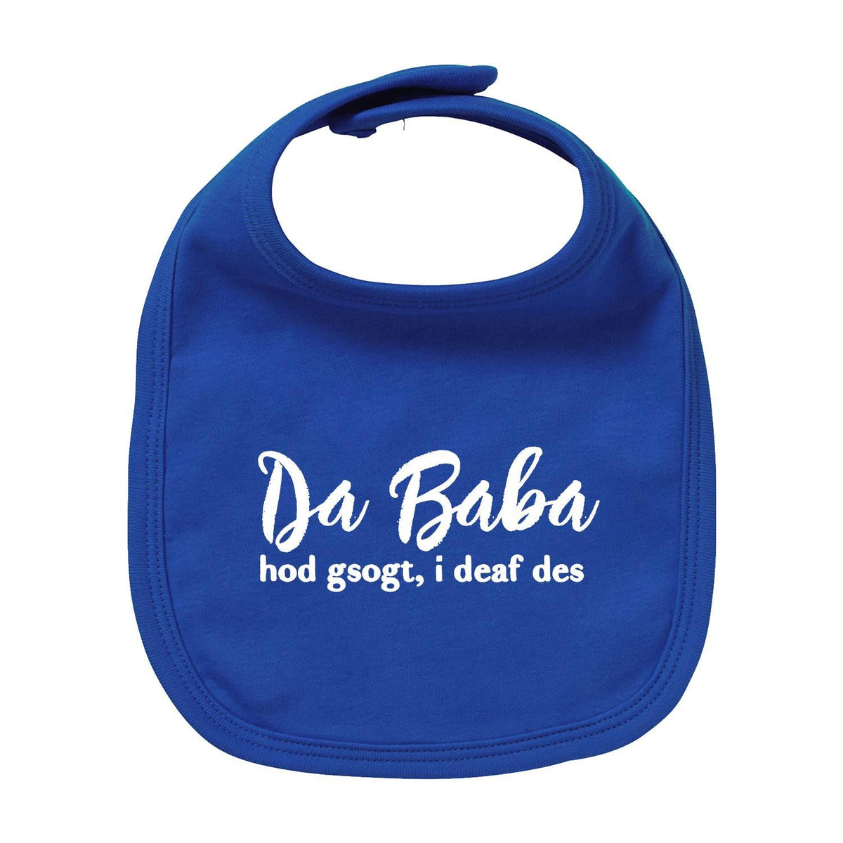 Blaues Babylätzchen Papa sogt, i deaf des mit weißem Schriftzug für Jungen und Mädchen.