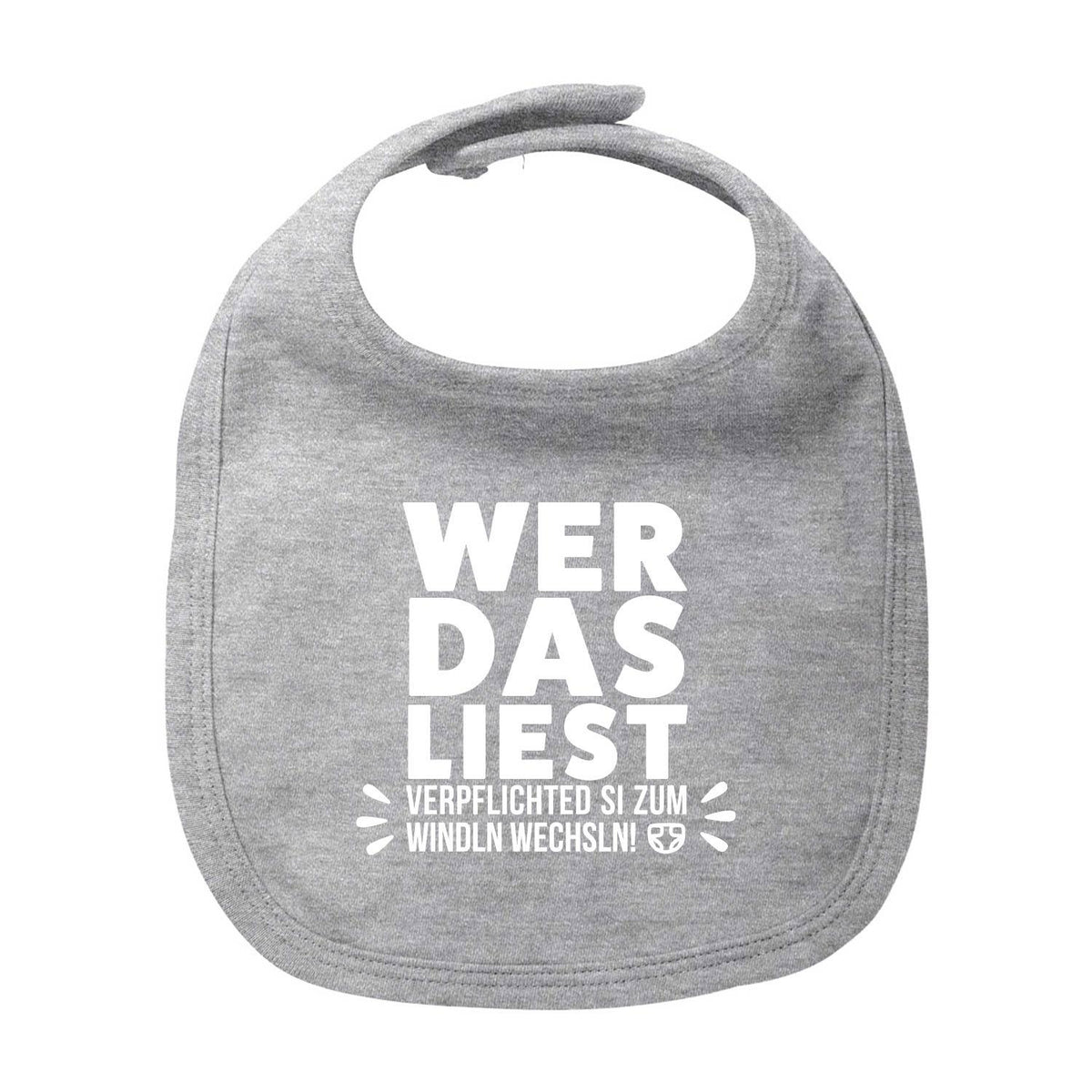 Graues Baby-Lätzchen Windln wechsln mit weißem Aufdruck und bayrischem Spruch