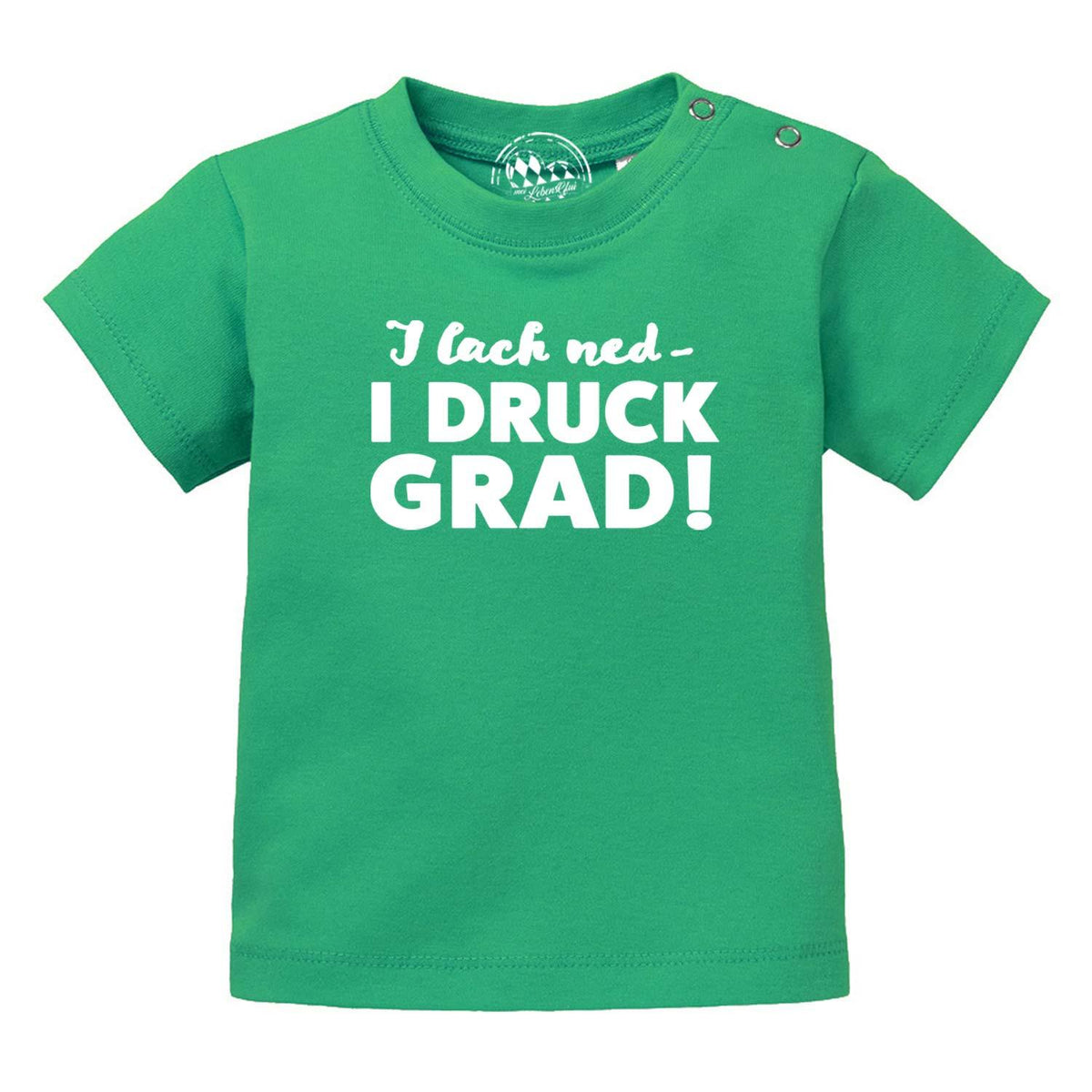 Grünes Baby T-Shirt I lach ned – I DRUCK GRAD! mit kurzen Ärmeln und Druckknöpfen an der Schulter