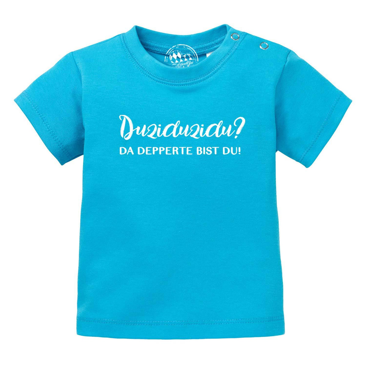 Türkisfarbenes Baby T-Shirt "Duziduzidu..." mit weißem Spruch und Druckknöpfen an der Schulter, kurzärmlig.