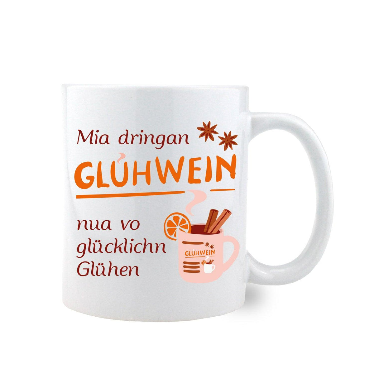 Weihnachts-Haferl Mia dringan Glühwein, weiß mit bayerischem Spruch und Glühwein- графиk für die Festzeit.