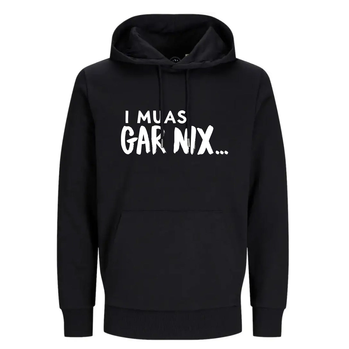 Schwarzer Hoodie "I muas gar nix…" mit weißem Spruch, Kapuze und Bauchtasche, aus weicher Baumwolle.
