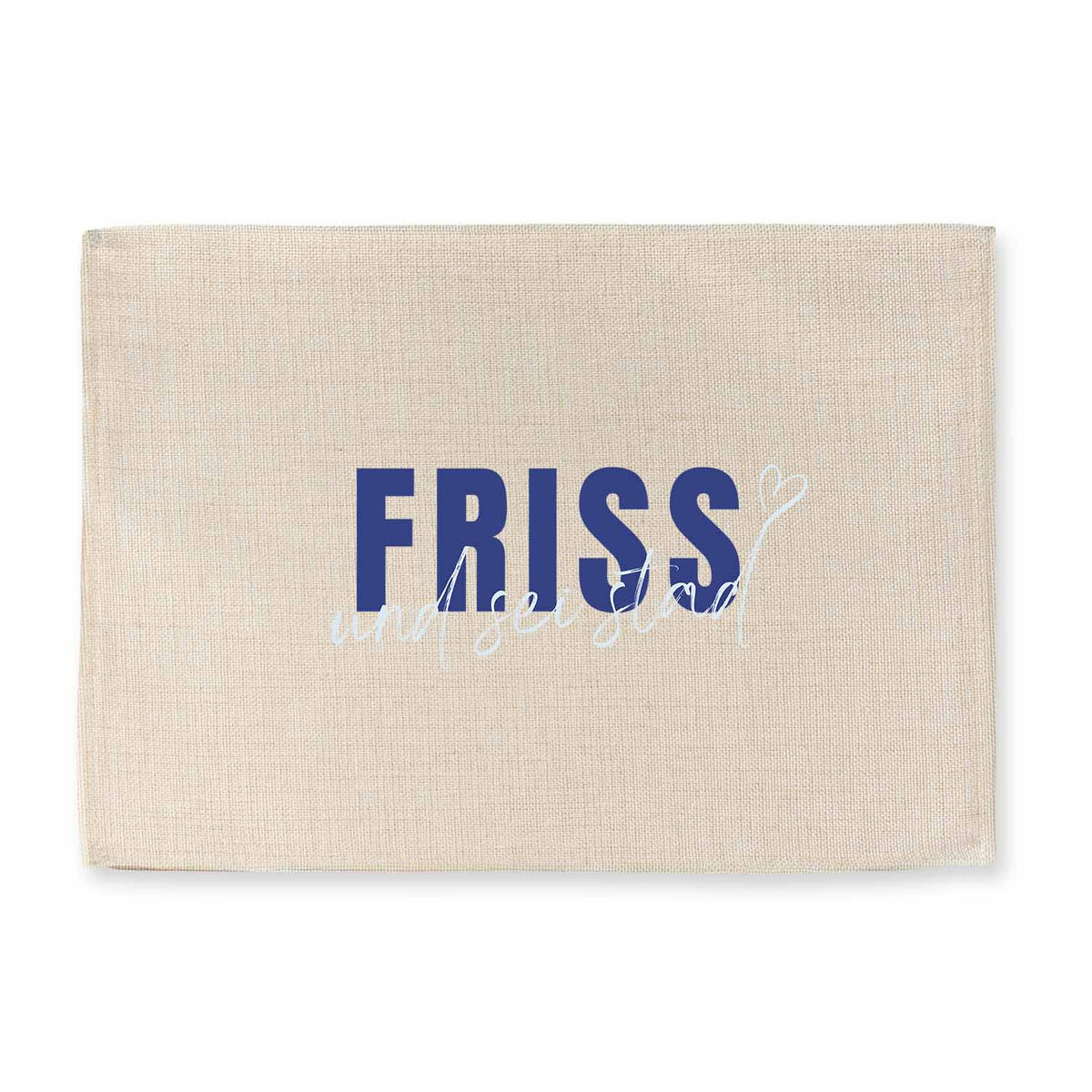 Helles Tischset Friss und sei stad mit blauem Druck und zartem Schriftzug für bayerisches Flair.