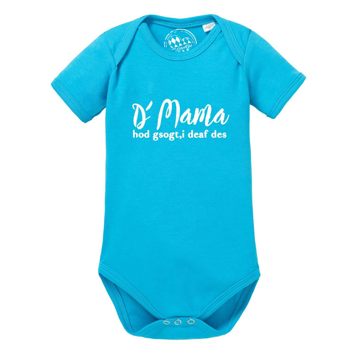 Türkisfarbener Baby Body Mama sogt, i deaf des mit weißem Schriftzug und kurzen Ärmeln.