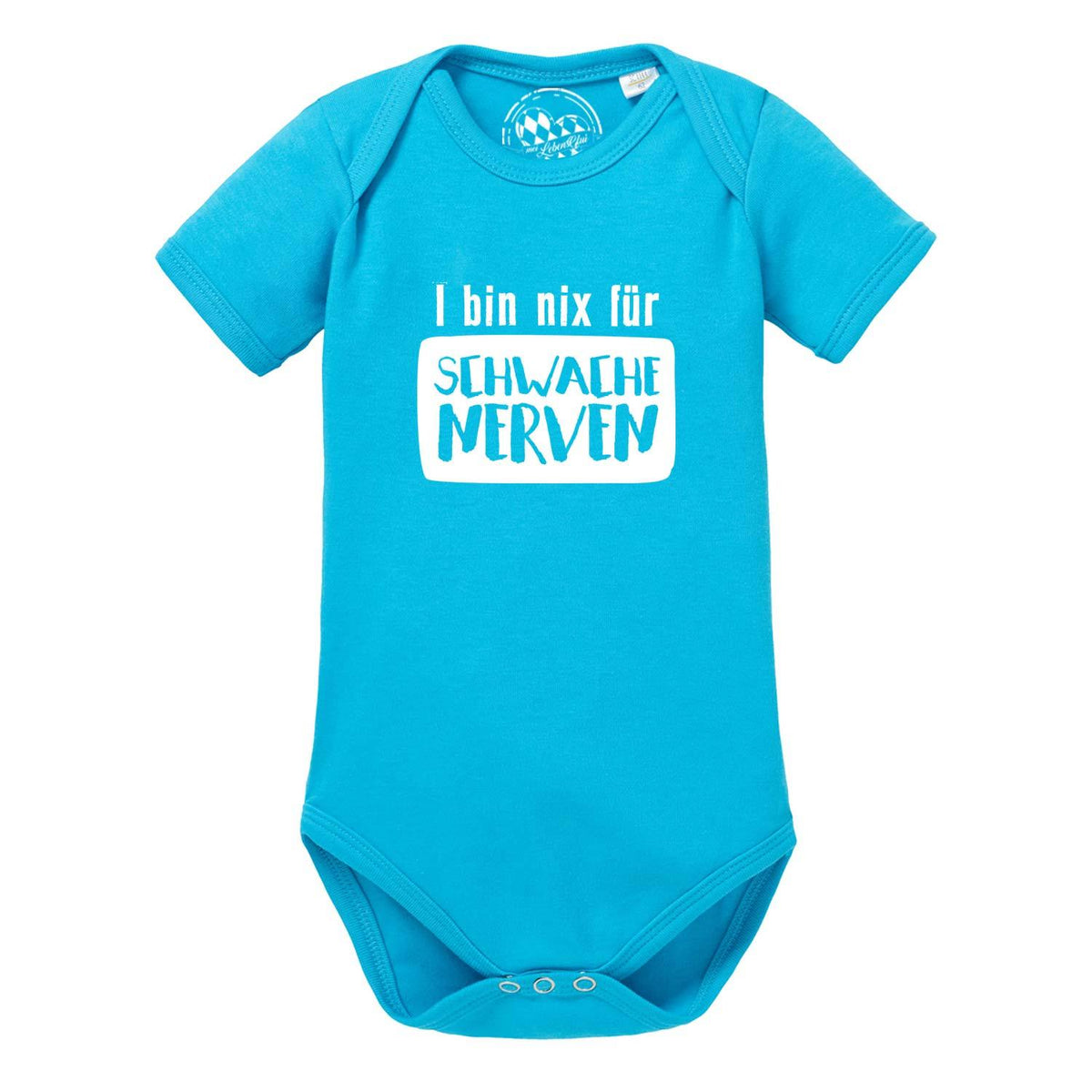 Blauer Baby Body für schwache Nerven mit weißem Spruch "I bin nix für SCHWACHE NERVEN" auf Baumwolle.