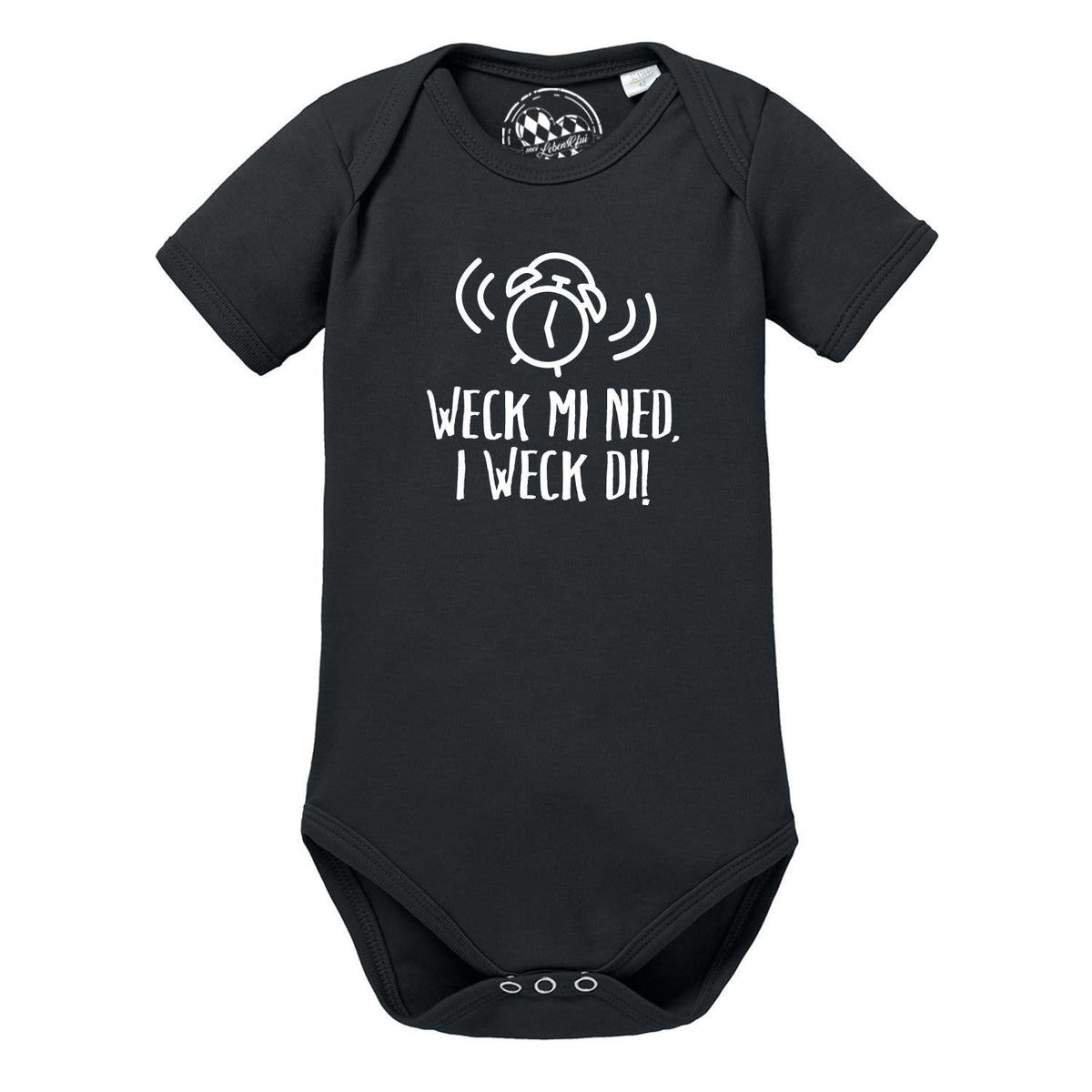 Schwarzer Baby Body I weck di! mit weißem Klingelwecker-Motiv und lustigem Spruch in bairischem Dialekt.