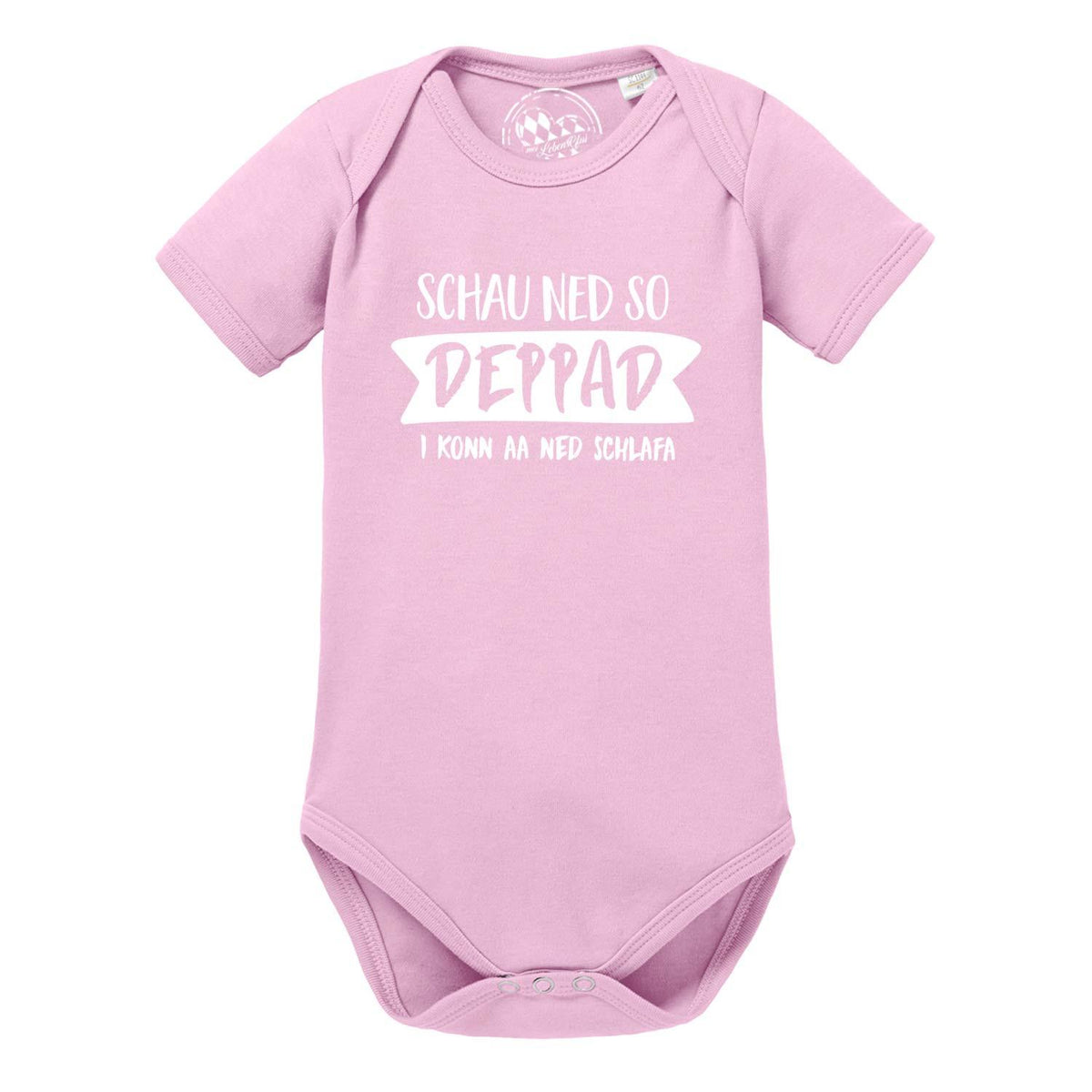 Baby Body schau ned so in Rosa mit weißem Spruch "SCHAU NED SO DEPPAD I KONN AA NED SCHLAFA".