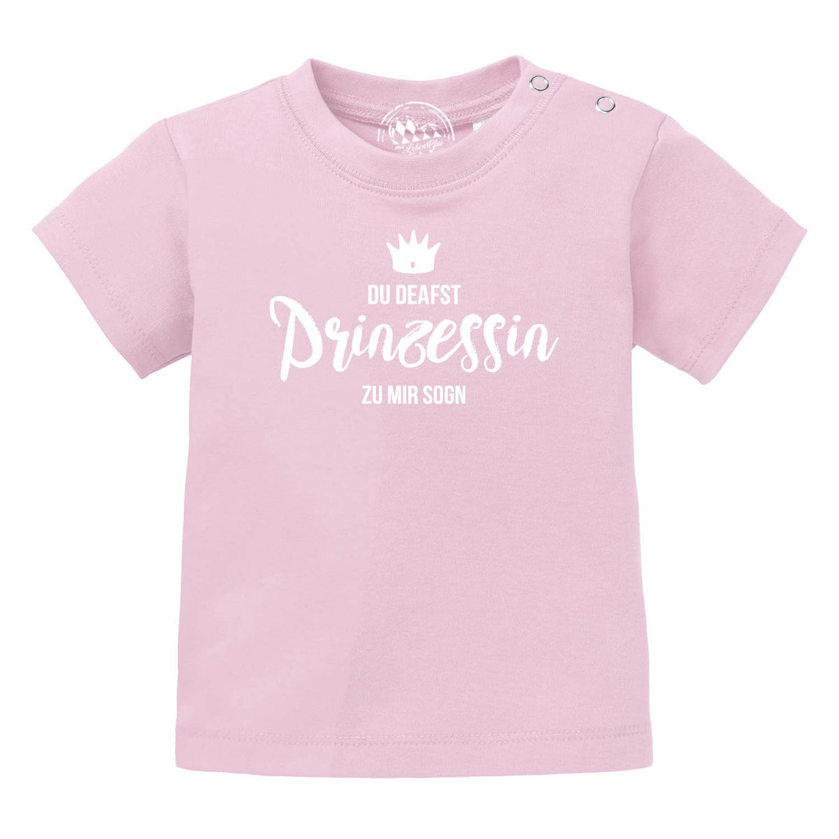 Rosa Baby T-Shirt mit Aufdruck: DU DEAFST PRINZESSIN ZU MIR SOGN und Krone, bayerischer Spruch