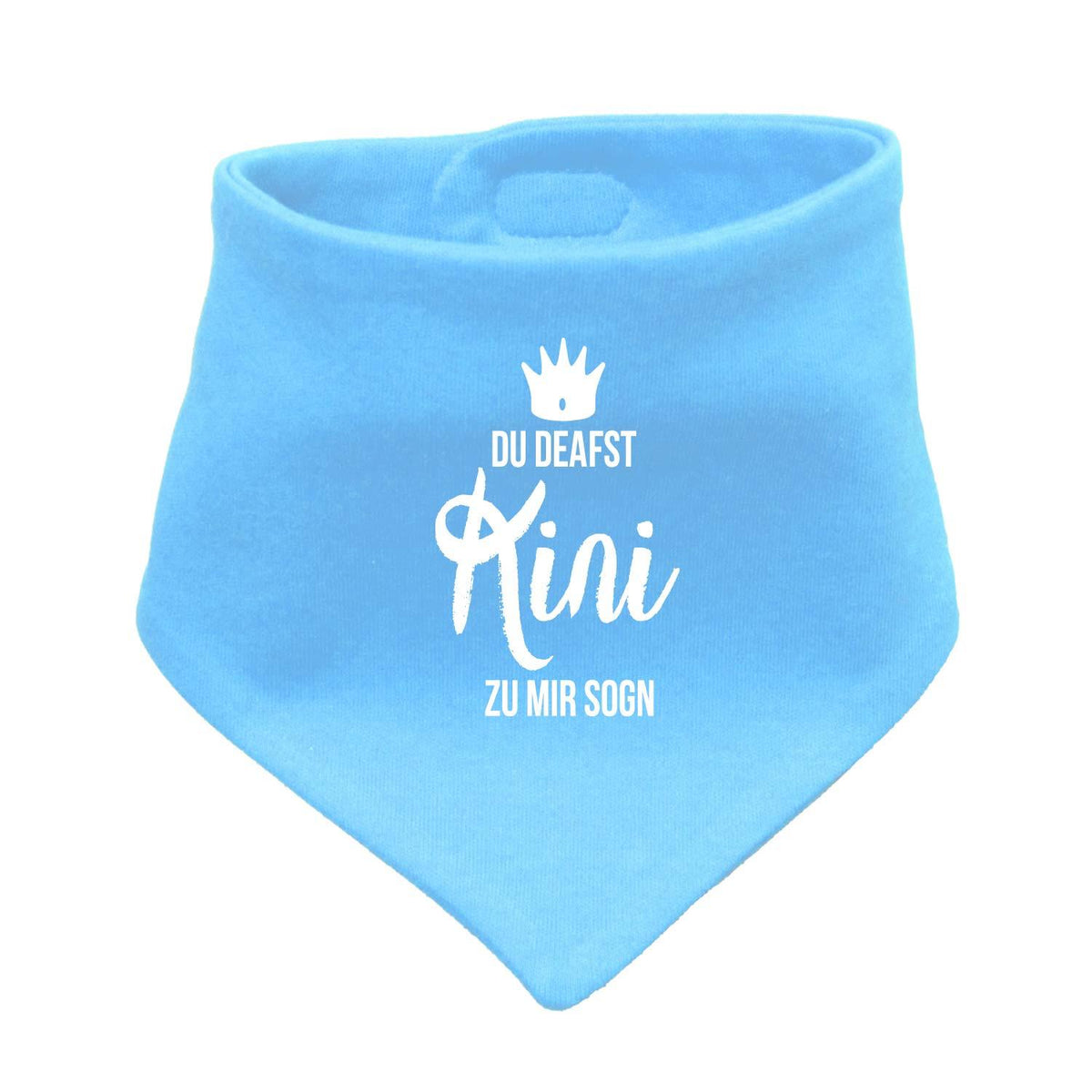 Babyhalstuch Kini in Hellblau mit Schriftzug "Du deafst KINI zu mir sogn" und kleiner Krone.