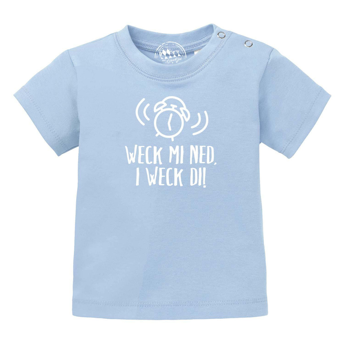 Baby T-Shirt I weck di! in Hellblau mit lustigem Wecker und Spruch für kleine Rabauken