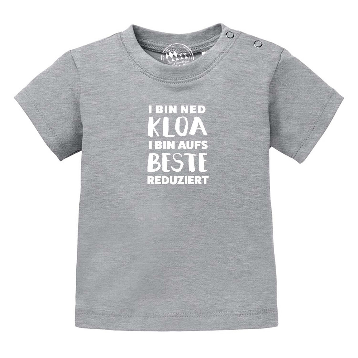 Graues Baby T-Shirt "aufs Beste reduziert" mit weißem bayerischen Spruch und Druckknöpfen an der Schulter.