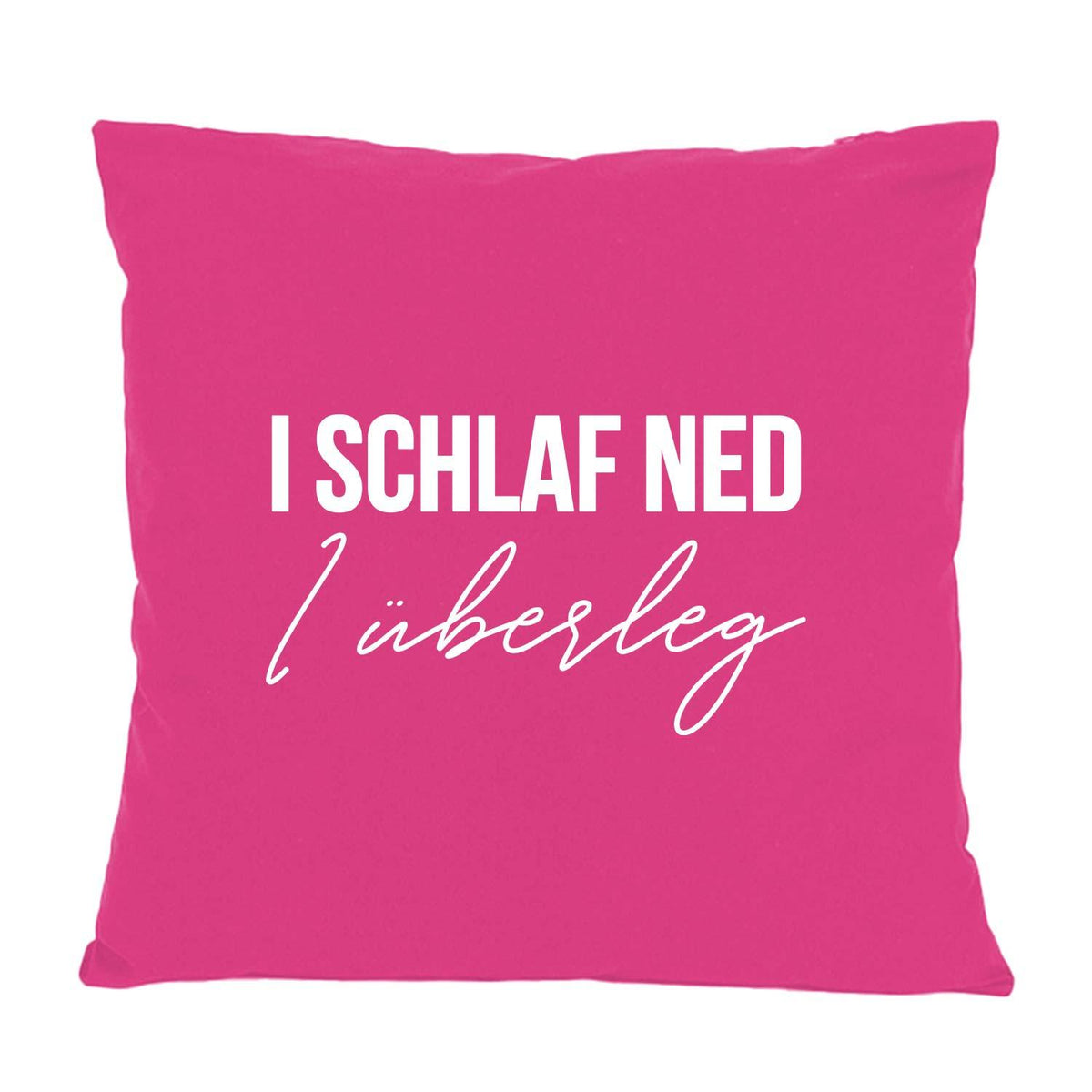 Kissen I schlaf ned, I überleg in leuchtendem Pink mit weißem Spruch. Modernes Schlafzimmer-Accessoire.