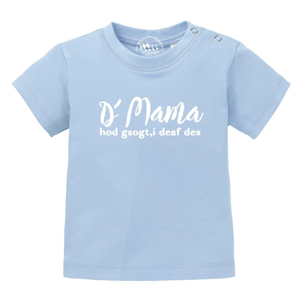 Hellblaues Baby T-Shirt Mama sogt, i deaf des! mit weißem bayerischem Spruch für Jungen.