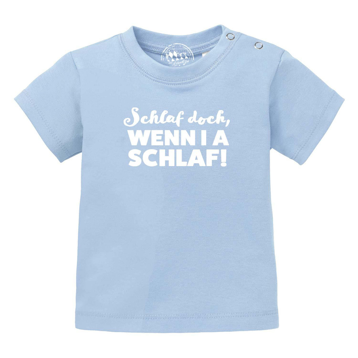 Hellblaues Baby T-Shirt Schlaf, wenn i a schlaf! mit weißem bayerischen Spruch und Druckknöpfen