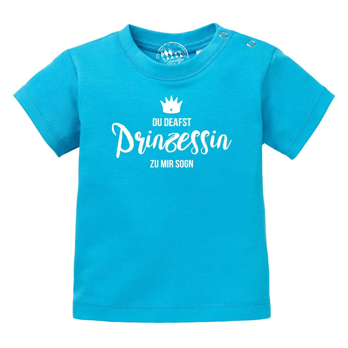 Türkises Baby T-Shirt Prinzessin mit witzigem Aufdruck Du deafst Prinzessin zu mir sogn und Krone.