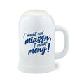 Bierkrug "I mecht ned miassn..."