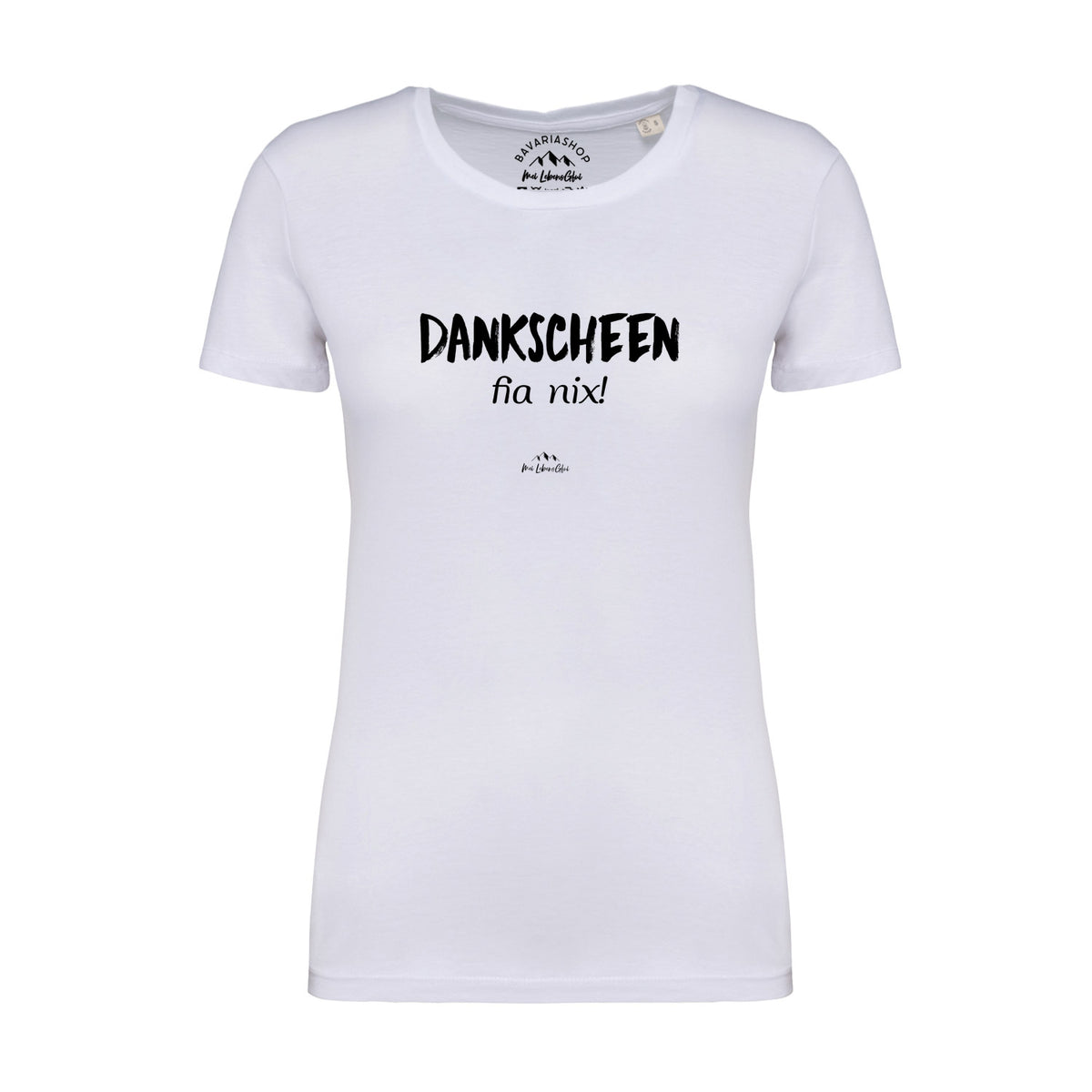 Weißes Damen T-Shirt "Dankscheen - fia nix!" mit schwarzem bayerischem Spruch auf der Brust.