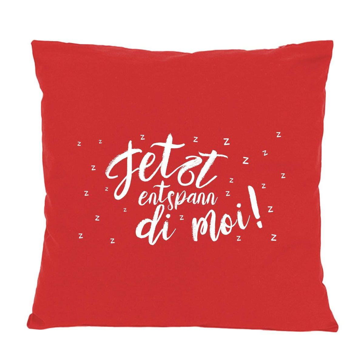 Rotes Kissen Entspann di moi mit weißem Schriftzug und kleinen "Z"-Symbolen für Schlaf und Entspannung.