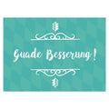 Grußkarte "Guade Besserung!"