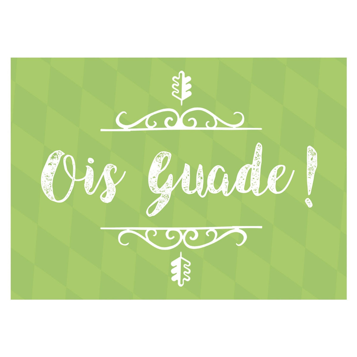 Grußkarte Ois Guade! mit weißer Schrift und Ornamenten auf hellgrün kariertem Hintergrund.