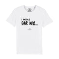 Herren T-Shirt "I muas gar nix…"