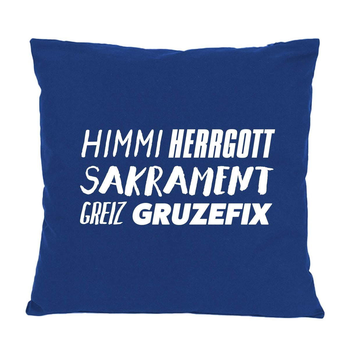 Dunkelblaues Kissen "Himmi Herrgott..." mit weißem, bayerischem Spruch in moderner Schriftart.