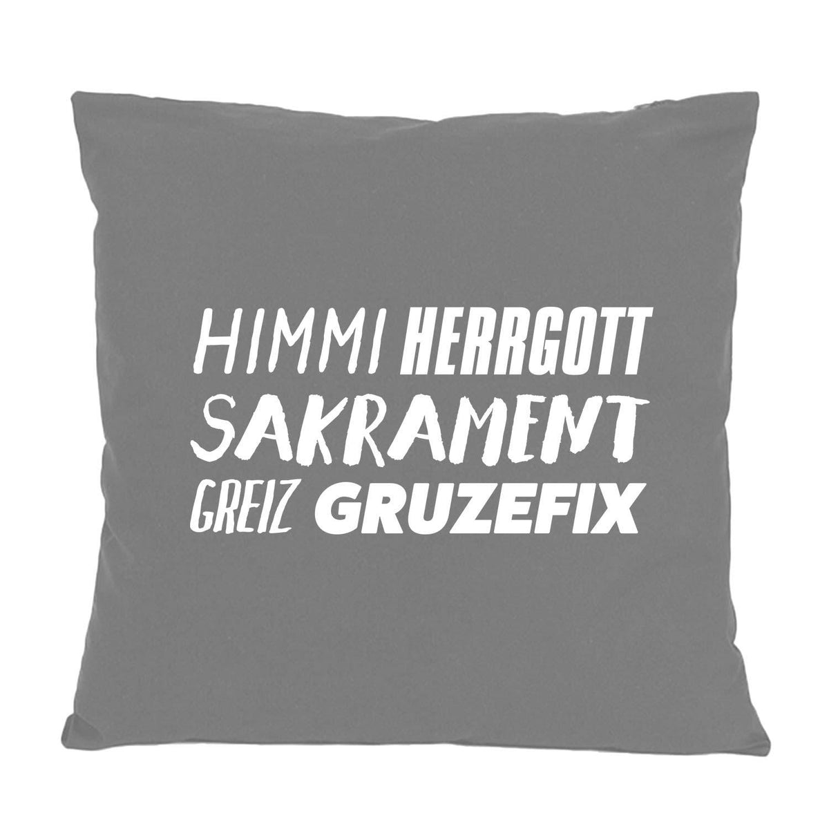 Graues Kissen Himmi Herrgott mit weißem Aufdruck. Dekoratives Sofakissen mit bayerischem Spruch.