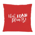 Kissen "Koan Plan B..."
