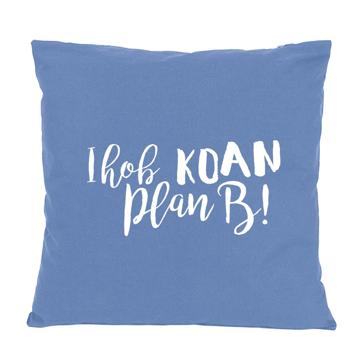 Kissen Koan Plan B in Hellblau mit weißem Spruch, modernes Dekokissen für Sofa und Bett.